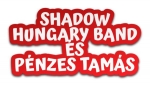 Shadow Hungary Band és Pénzes Tamás koncertje 2024. április 20. 19.00